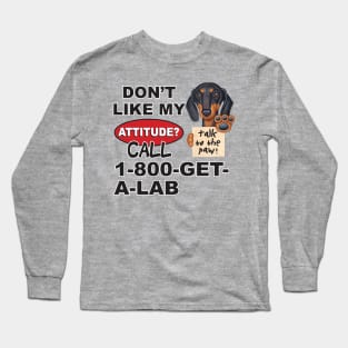 Classic Doxie Dog with attitude on Black Dachshund with Attitude Long Sleeve T-Shirt